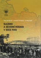 2025 _ publikace _ Slezsko a Severní Morava v roce 1945