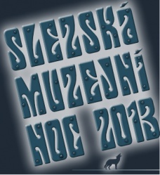Slezská muzejní noc 2013