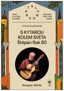„S kytarou kolem světa – Štěpán Rak 80“