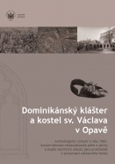 Nová publikace Dominikánský klášter a kostel sv. Václava v Opavě